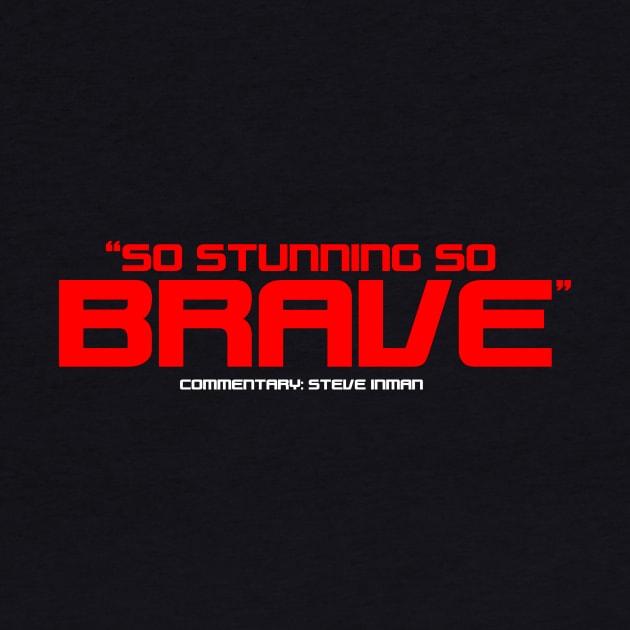 "So Stunning So Brave" by Steve Inman 